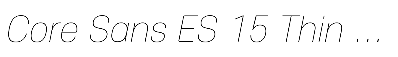 Core Sans ES 15 Thin Italic